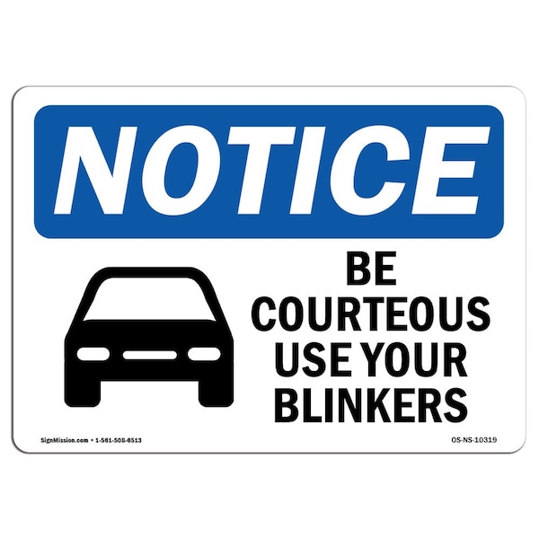 OSHA Notice Sign, 3.5" H, Be Courteous Use Your Blinkers Sign With Symbol, Landscape, 10PK